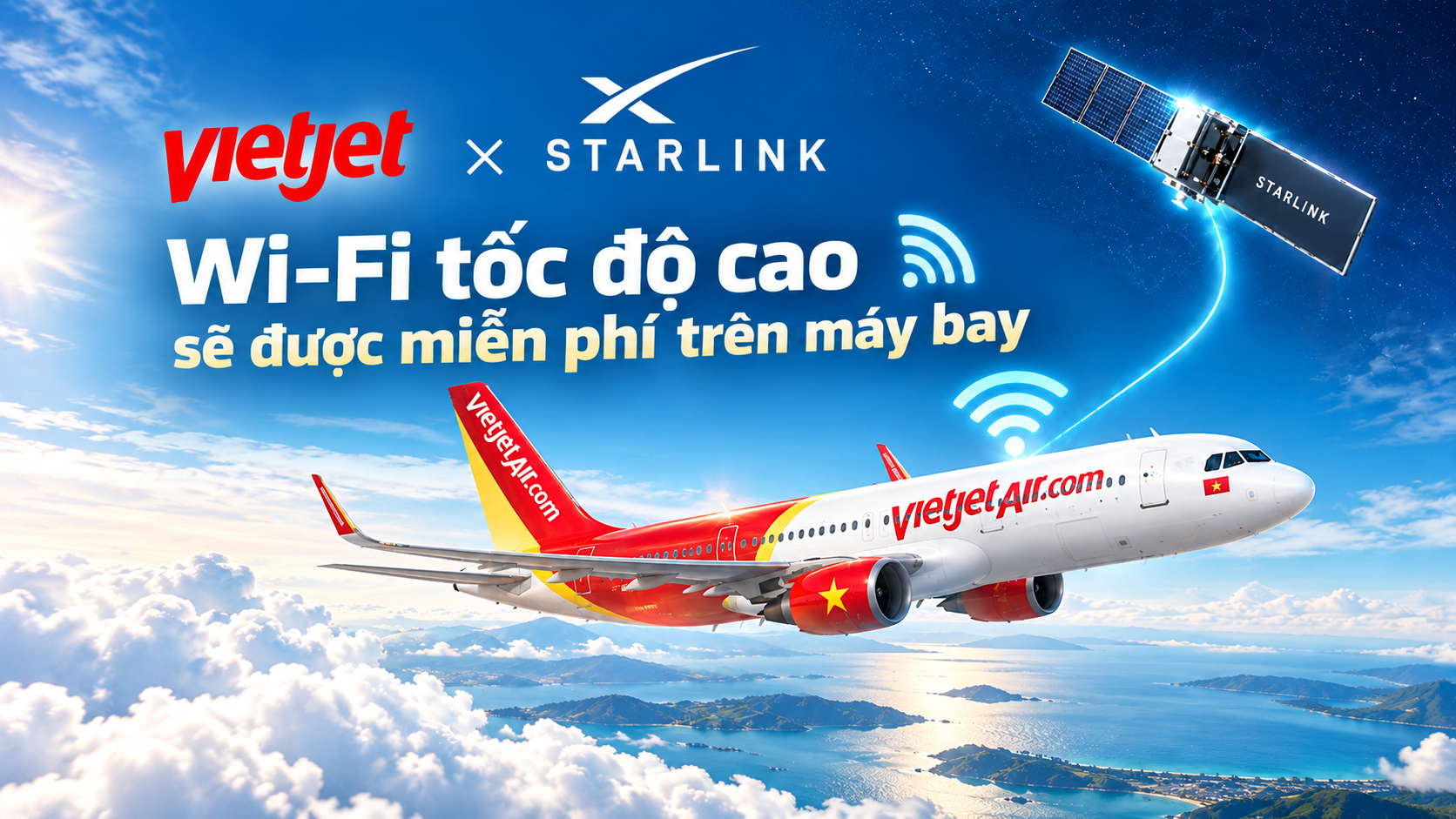 VIETJET HỢP TÁC STARLINK: WI-FI TỐC ĐỘ CAO MIỄN PHÍ TRÊN MÁY BAY